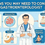 Signs You May Need to Consult a Gastroenterologist